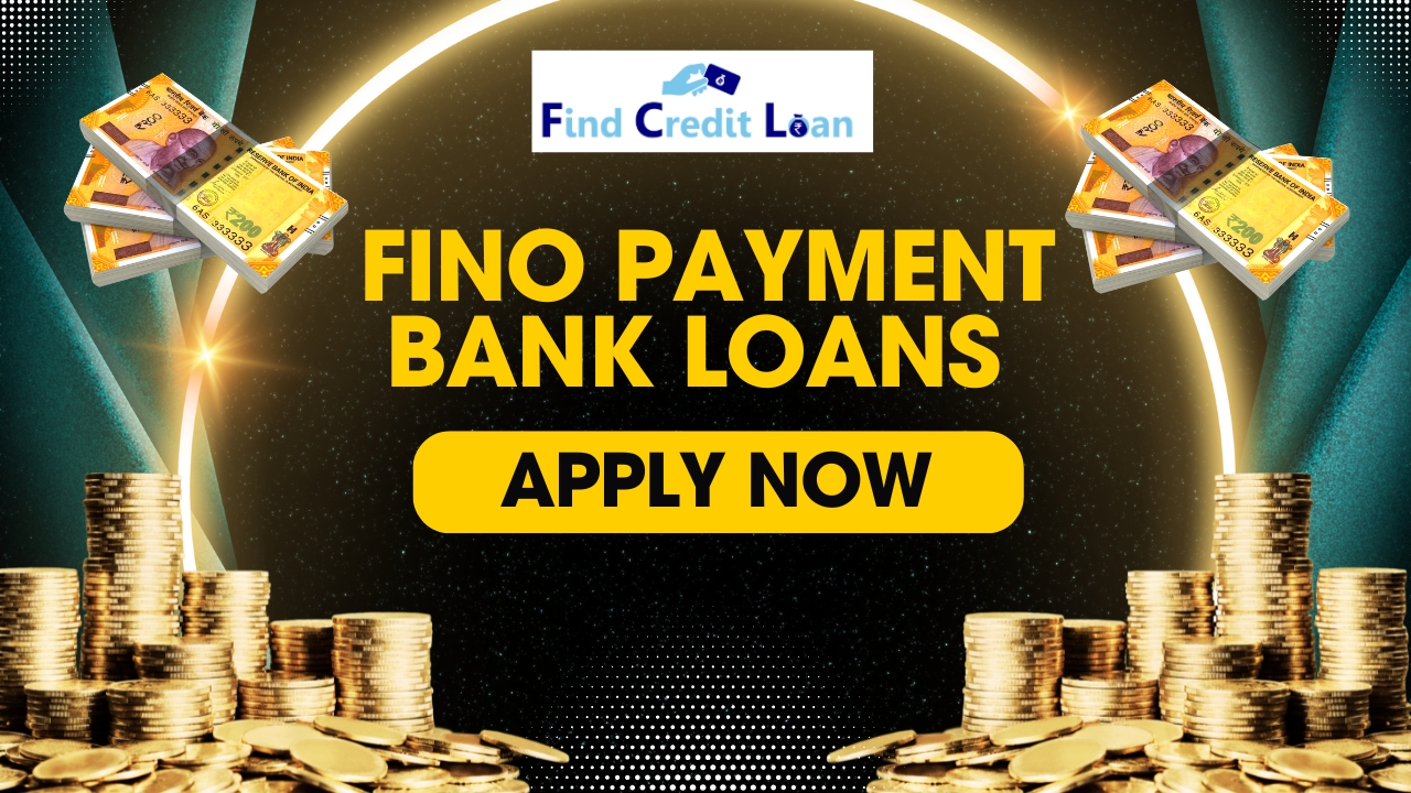 Fino Payment Bank Loans : Personal Loan, Business Loan, Apply Now 