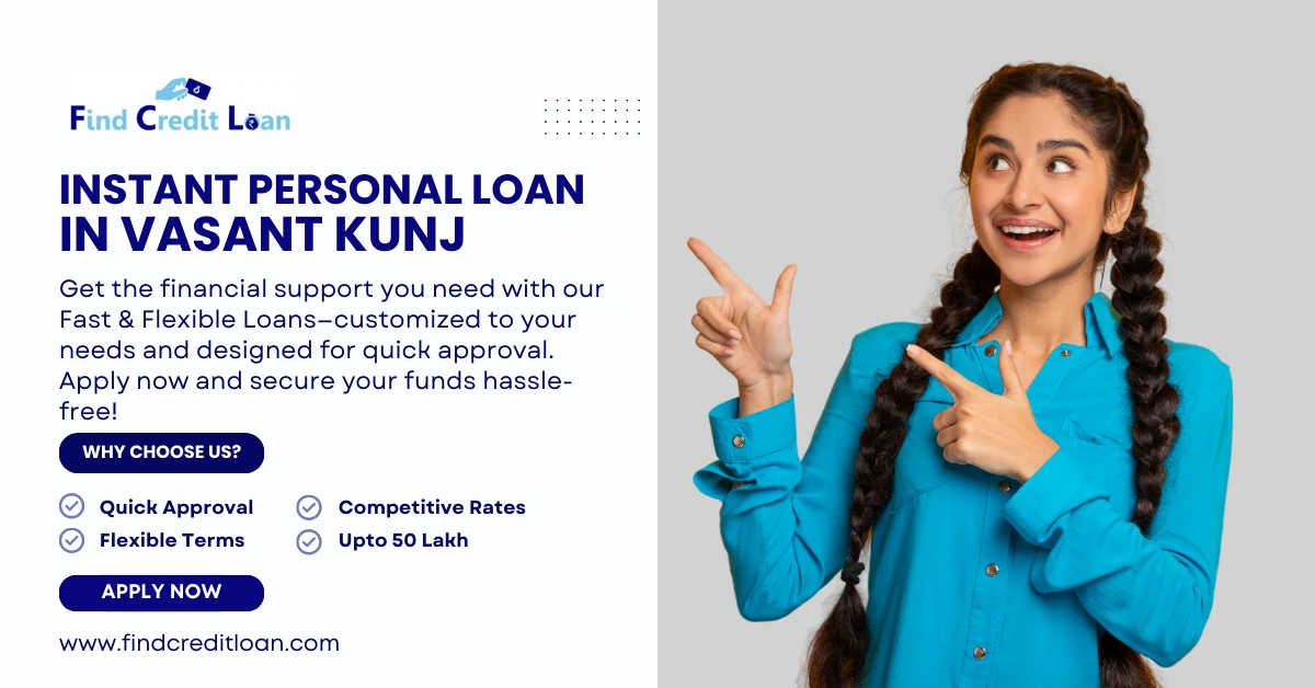 Apply Instant Personal Loan in Vasant Kunj up to ₹50 Lakh 