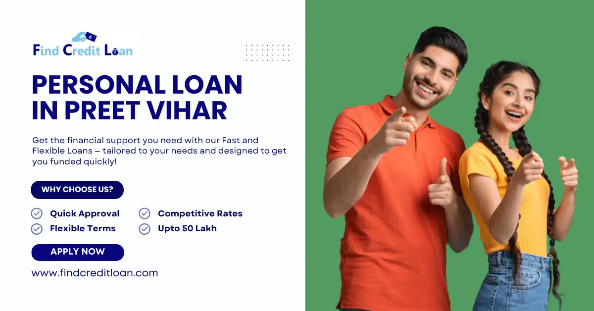 Personal Loan in Preet Vihar​ Get up to ₹50 Lakh Apply Now 