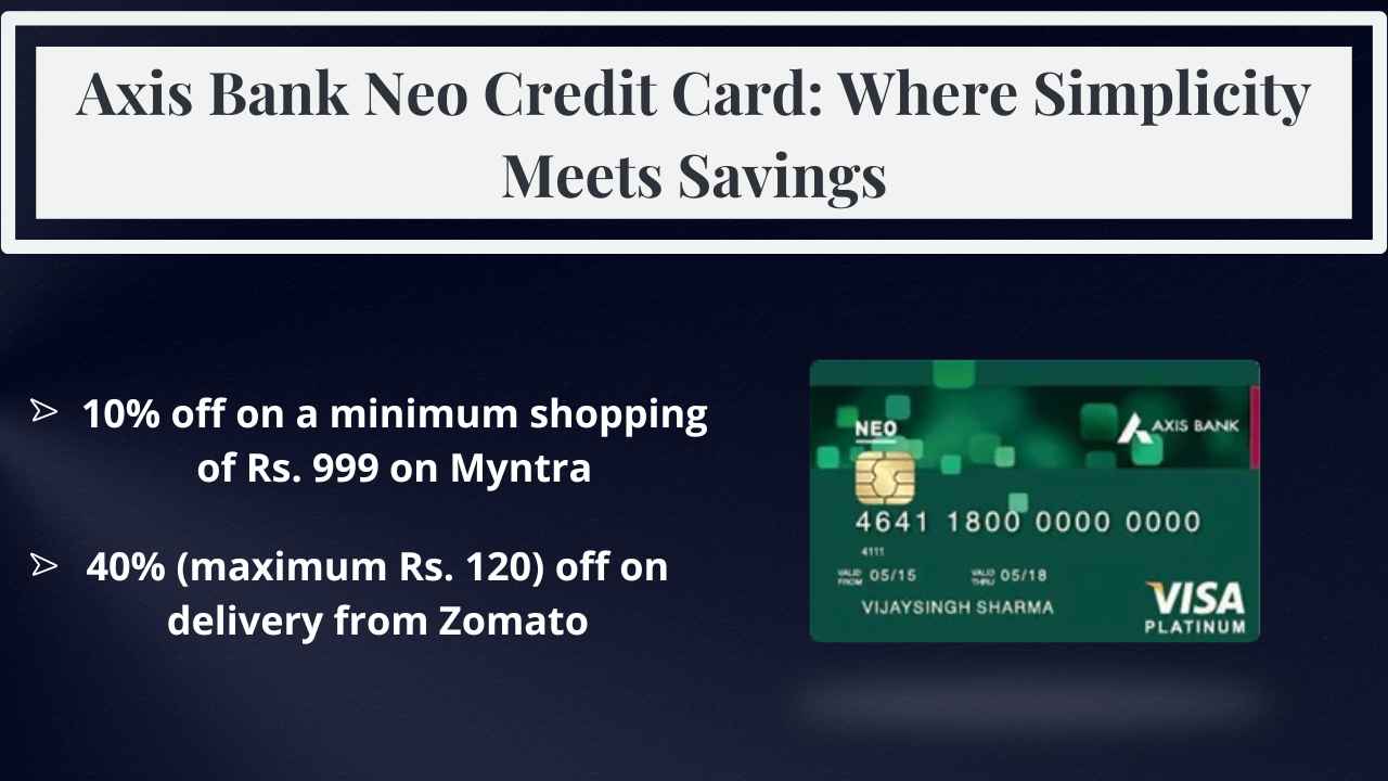 Axis Bank Neo Credit Card: Where Simplicity Meets Savings