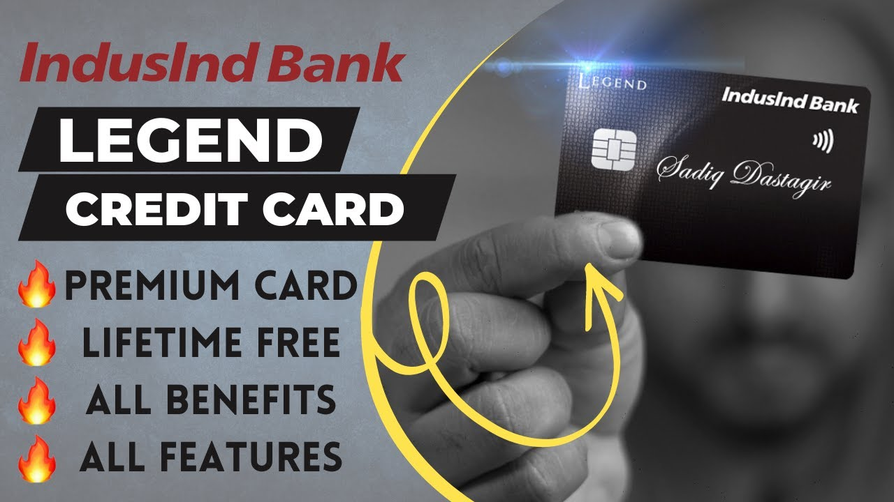 Benefits Of IndusInd Legend Credit Card: Beyond Ordinary