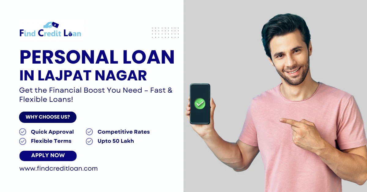 Apply Instant Personal Loan in Lajpat Nagar up to ₹50 Lakh 